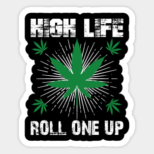 WEED, HIGH LIFE ROLL ONE UP Sticker